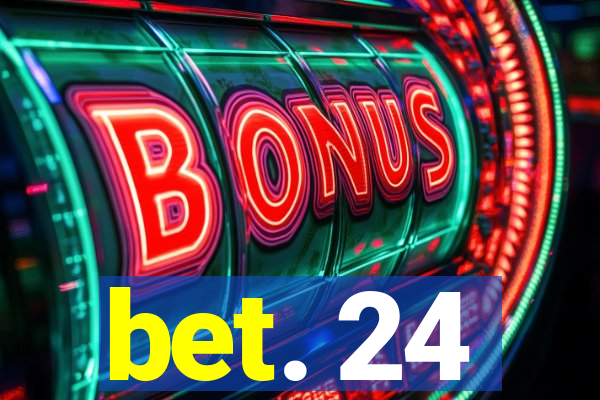 bet. 24